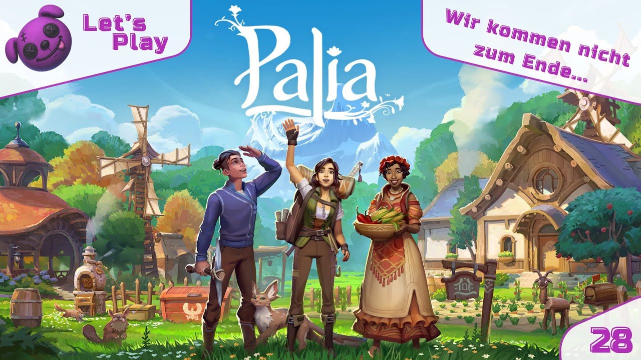 Wir kommen nicht zum Ende - Palia LP#28