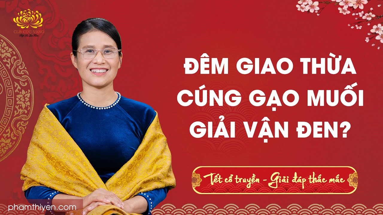 Đêm giao thừa cúng gạo muối để hóa giải vận đen có đúng không?