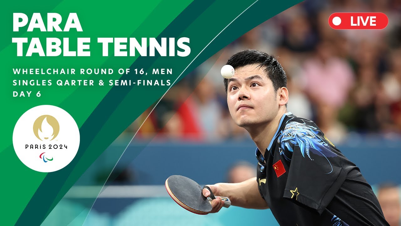 Para Table Tennis - Wheelchair Round of 16, Men's Singles Quarterfinal & Semifinal | Day 6