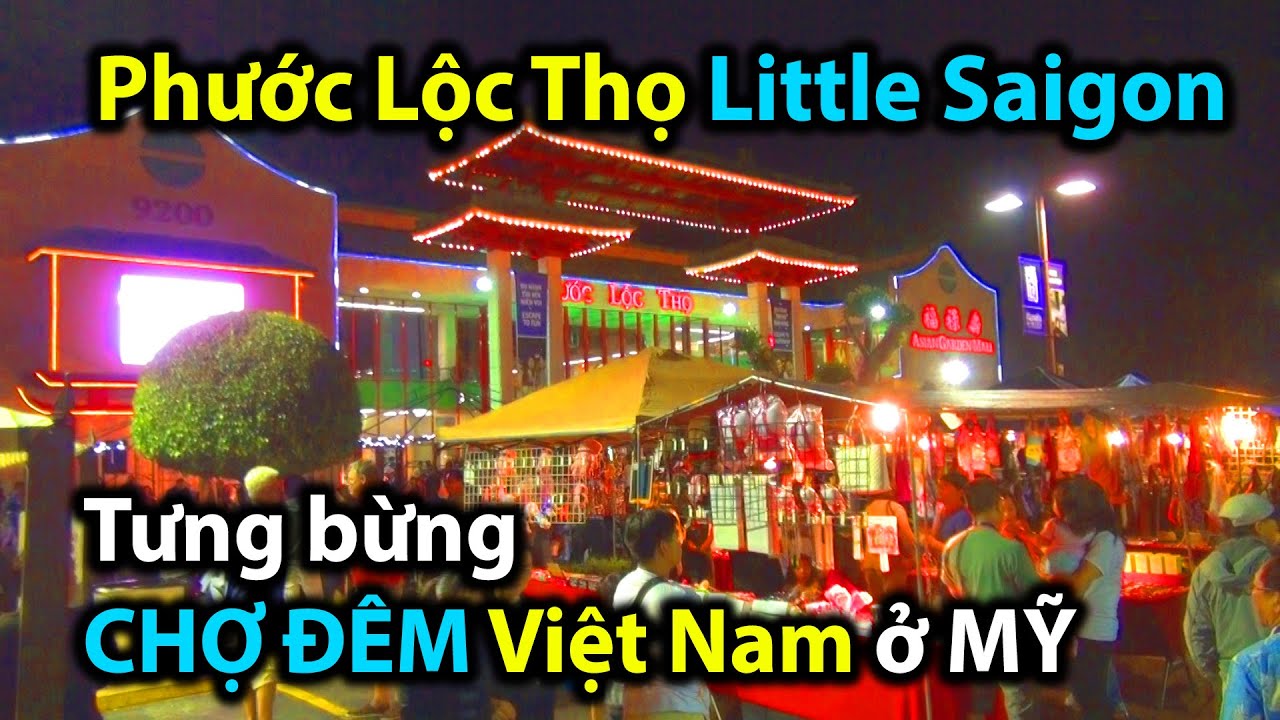 Toàn người VN, hàng hóa giá rẻ, thức ăn ngon lành:  Chợ đêm Phước Lộc Thọ Little Saigon, Quận Cam