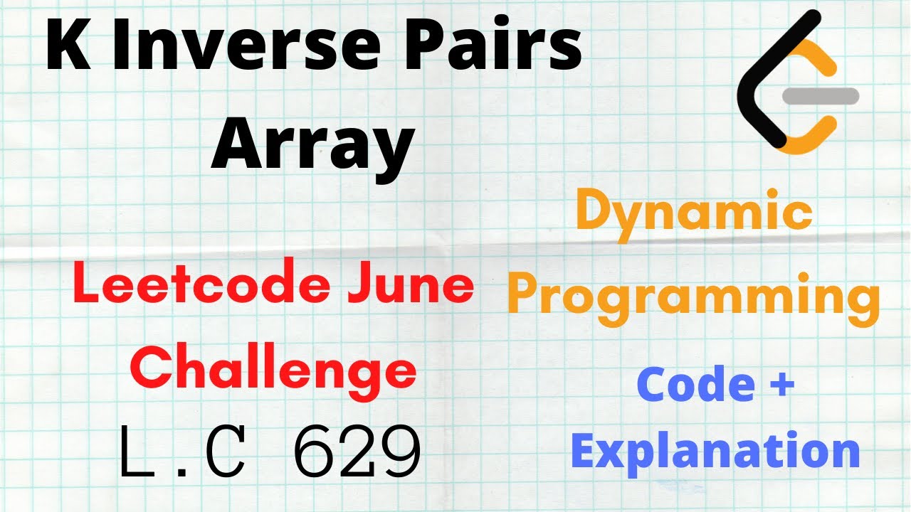 K Inverse Pairs Array 🔥🔥| Leetcode June challenge | Leetcode 629 | Approach + Code | C++ | Hindi