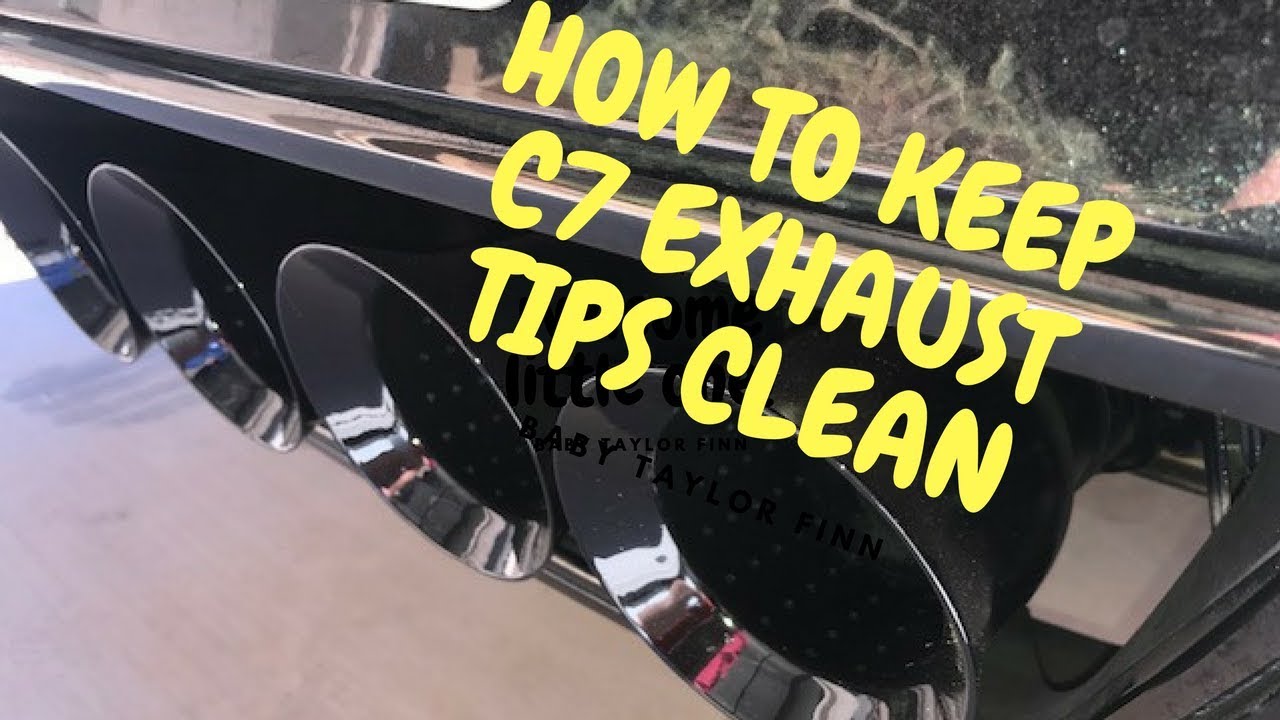C7 CORVETTE-HOW TO CLEAN YOUR EXHAUST TIPS