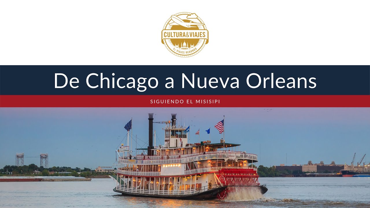 Cultura&Viajes: De Chicago a New Orleans, siguiendo el Misisipi