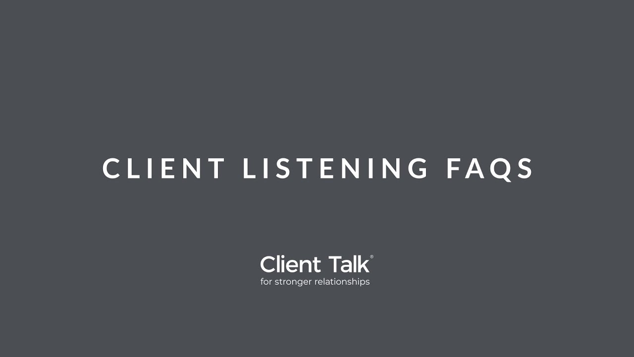Client Listening FAQs