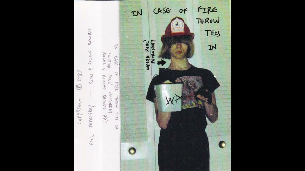 'Weird Paul' Petroskey - In Case Of Fire Throw This In (1987 - HQ)