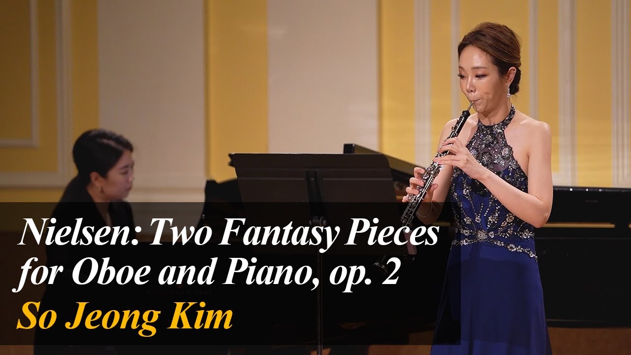 Nielsen: Two Fantasy Pieces for Oboe and Piano, op. 2 | So Joeng Kim