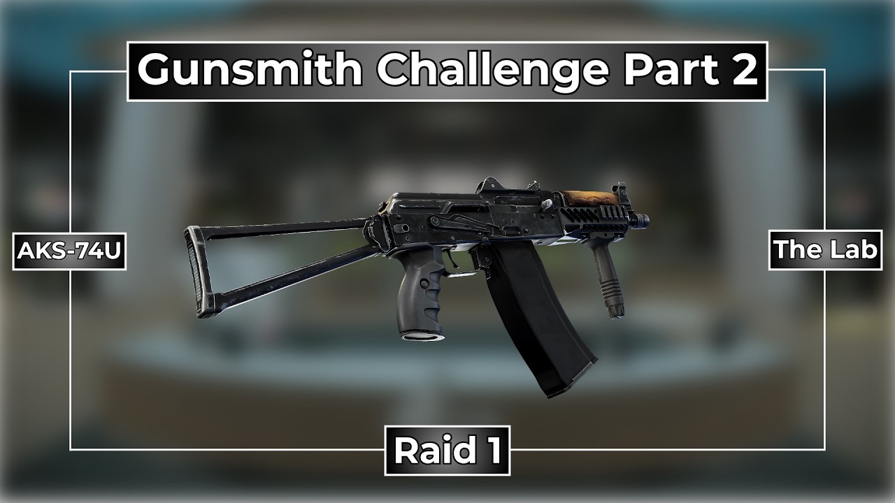 Gunsmith Challenge PART 2 - RAID 1 - (3 LABS Raids Per Weapon) - Escape From Tarkov PvE