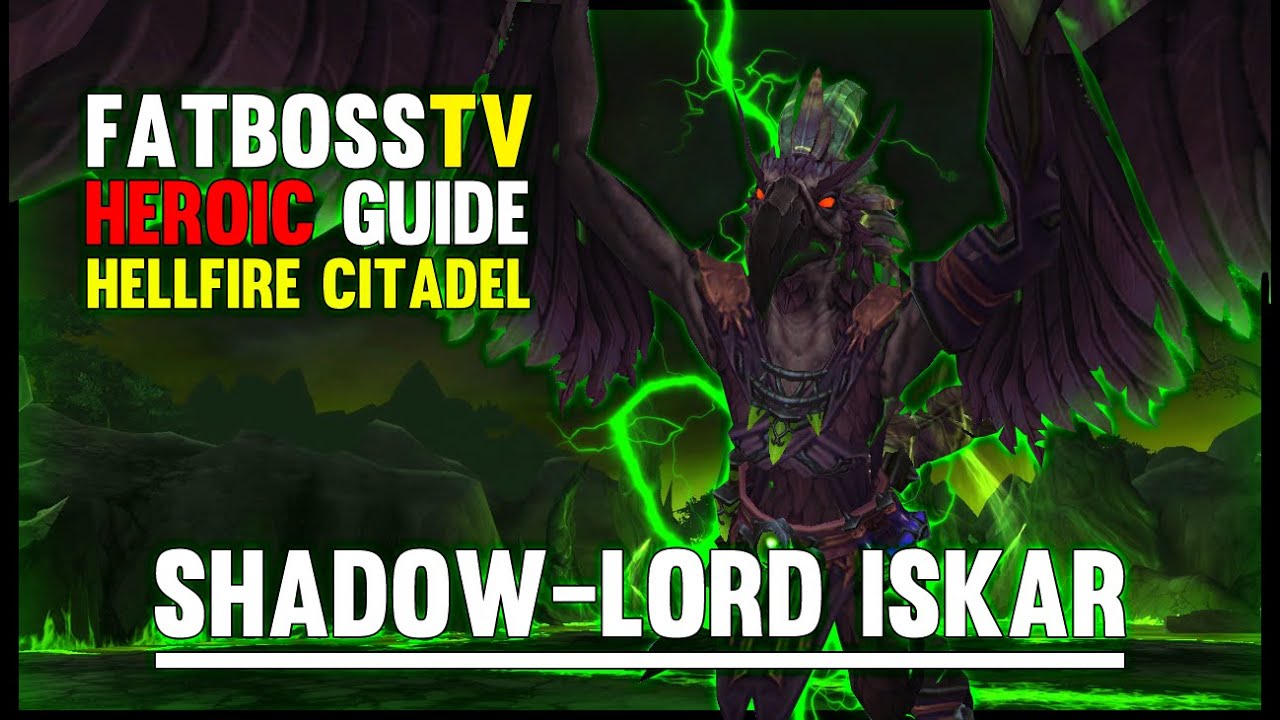 Shadow-Lord Iskar - Hellfire Citadel Guide - FATBOSS