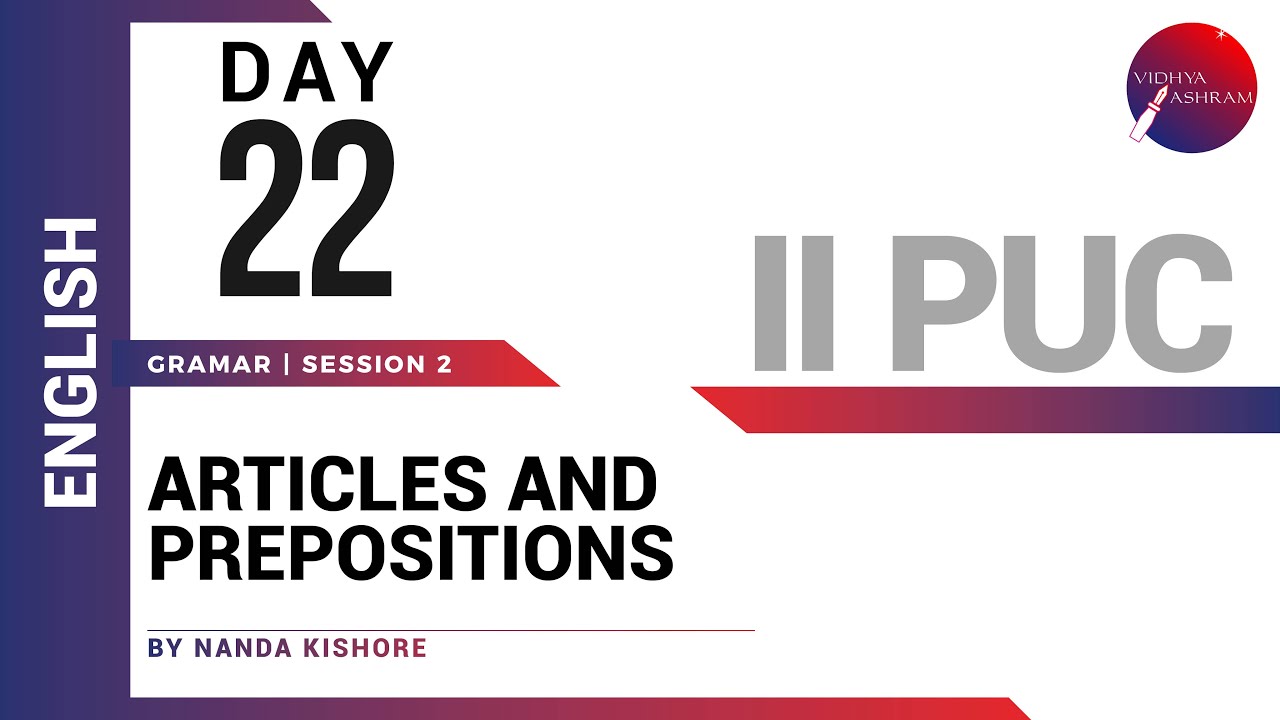 DAY 22 | ENGLISH | II PUC | GRAMMAR-ARTICLES AND PREPOSITIONS | L2
