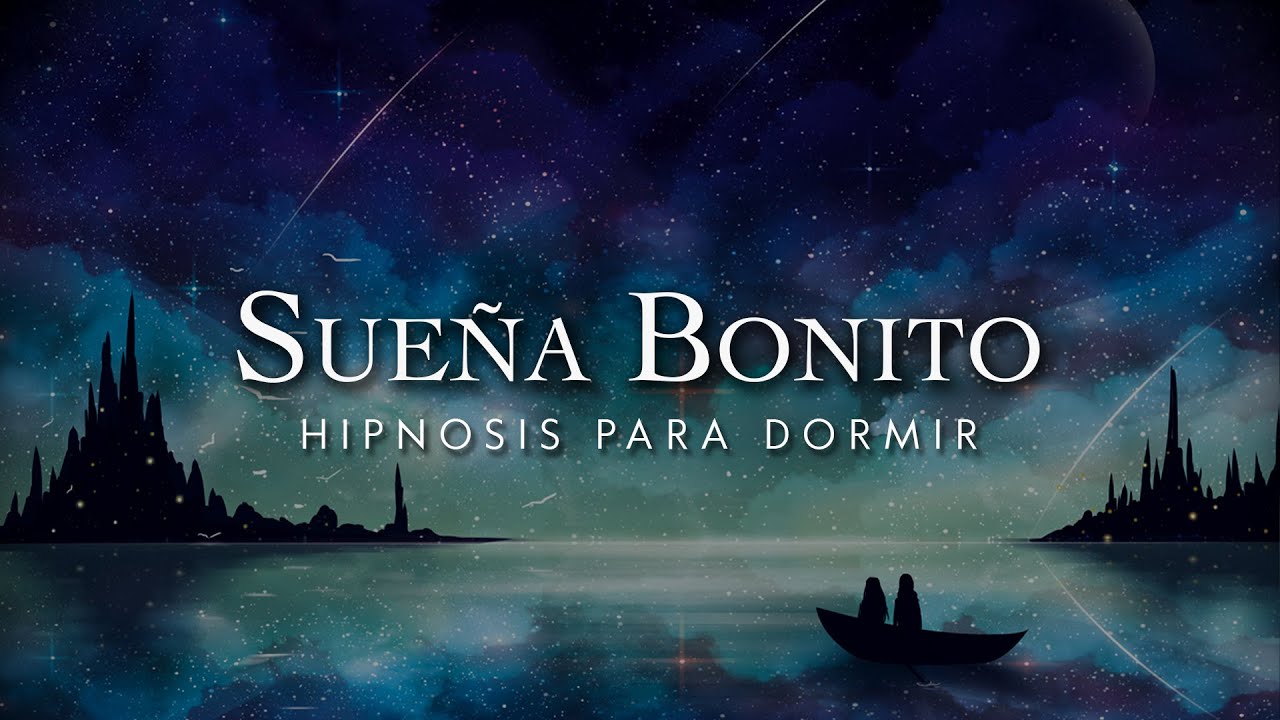 HIPNOSIS para DORMIR profundamente y SO&Ntilde;AR BONITO | Relajaci&oacute;n de la nube