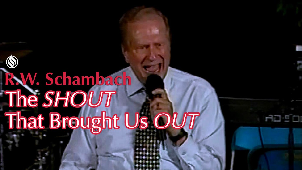 The Shout That Brought Us Out - R.W. Schambach classic preaching