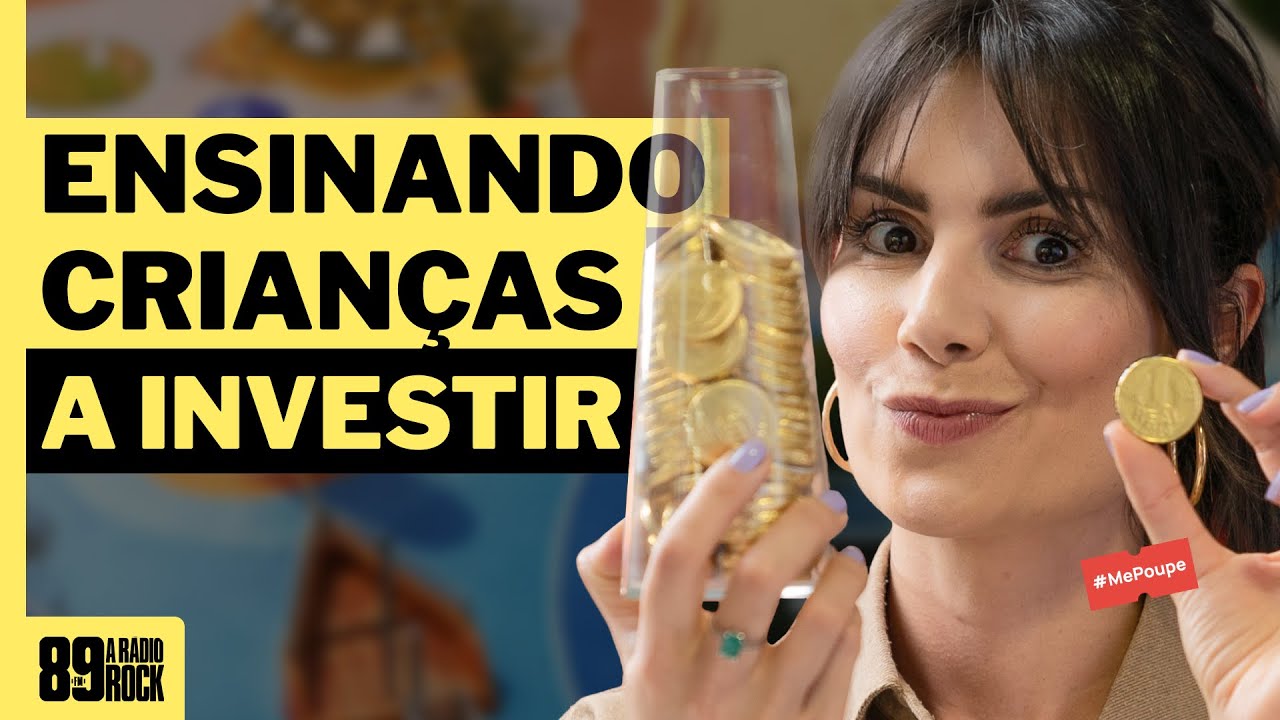 COMO ENSINAR O MUNDO DAS FINANÇAS E DOS INVESTIMENTOS PARA AS CRIANÇAS #MePoupe89