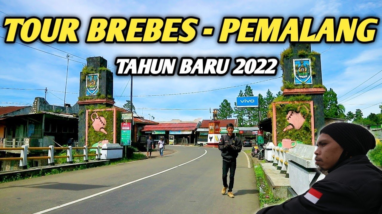 BREBES - MOGA PEMALANG || ROAD TRIP - TAHUN BARU 2022 , INI RUTE NYA  !!