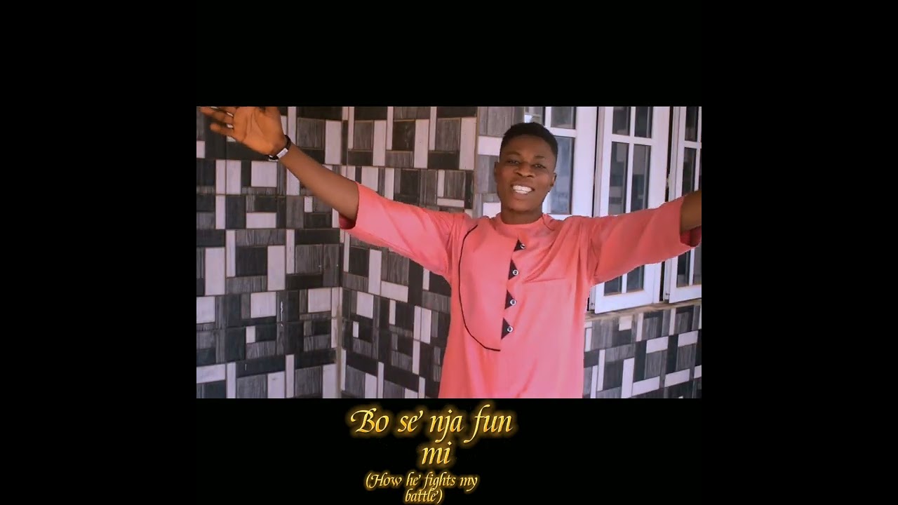 Bo se n ja fun mi (how he fights my battle)