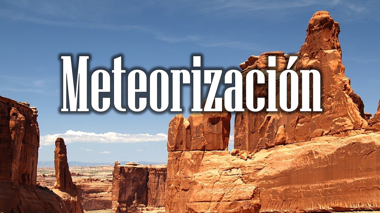 Los diferentes procesos de la meteorizaci&oacute;n