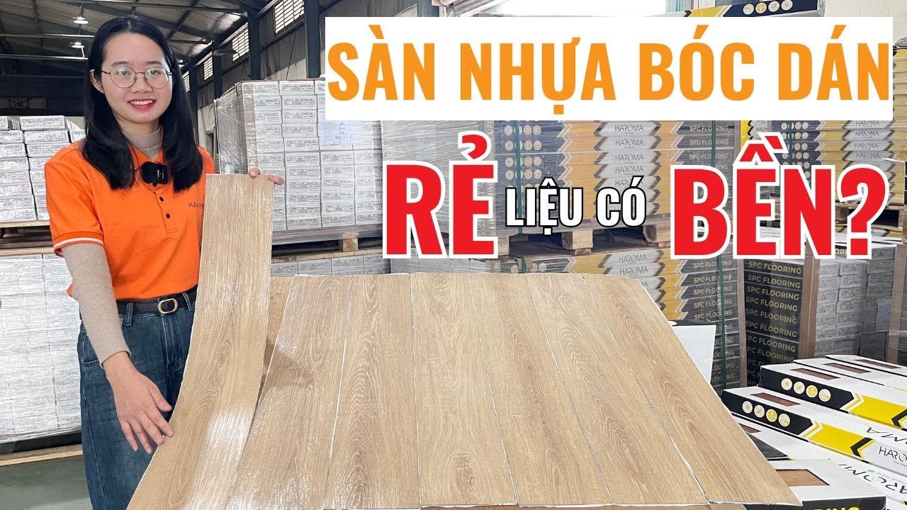 S&agrave;n nhựa b&oacute;c d&aacute;n giả gỗ c&oacute; bền kh&ocirc;ng? | S&agrave;n nhựa giả gỗ b&oacute;c d&aacute;n c&oacute; tốt kh&ocirc;ng? Haroma