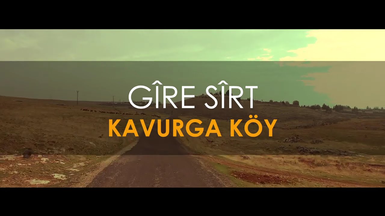 GIRÊ SIRT - KAVURGA KÖY - VIRANSEHIR 63 - EZIDI ROOTS - AY STUDIO