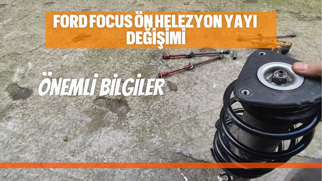 Ford Focus Ön Helezon Yayı Değişimi | Detaylı Anlatım + Püf Noktaları