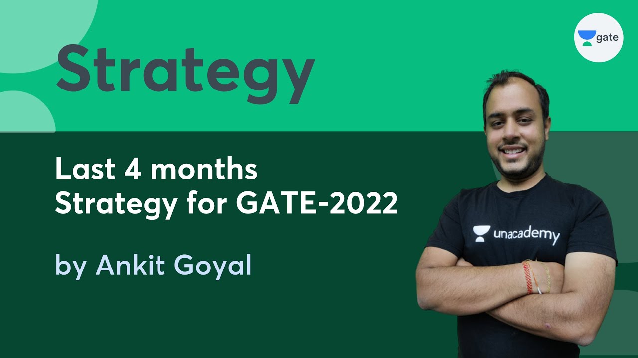 Last 4 Months Strategy for GATE - 2022 | Ankit Goyal