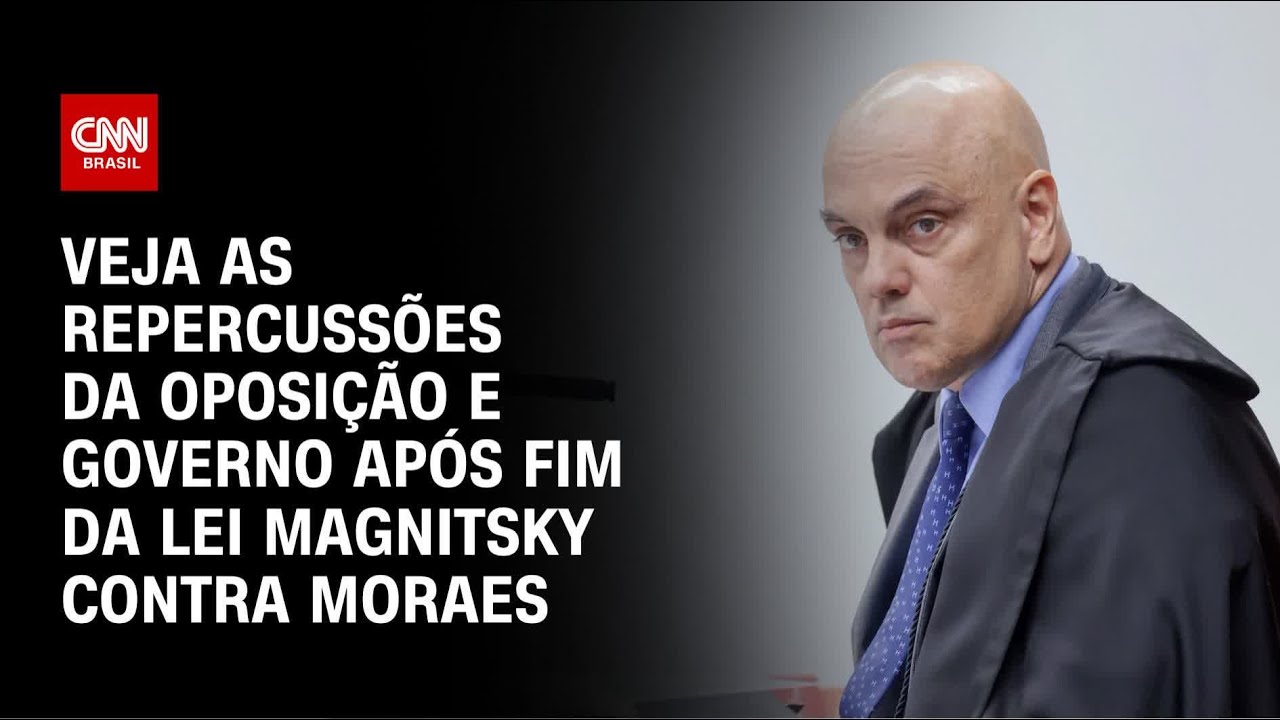 Revoga&ccedil;&atilde;o da Lei Magnitsky contra Moraes repercute entre governo e oposi&ccedil;&atilde;o | AGORA CNN