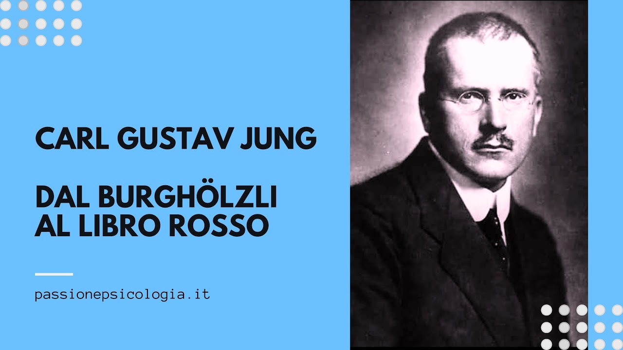 Carl Gustav Jung - Dal Burghölzli al Libro Rosso