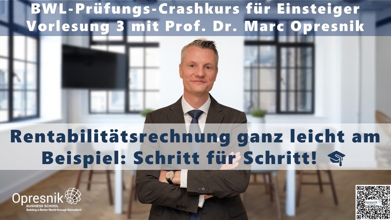 BWL für Einsteiger: So bestehst du die Prüfung! Crashkurs-Vorlesung 3 mit Prof. Dr. Marc Opresnik 🎓