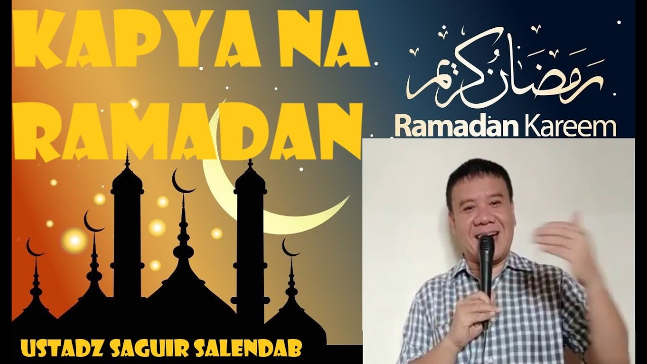 KAPIYA NU RAMADAN P!!! UST  SAGUIR SALENDAB 2021