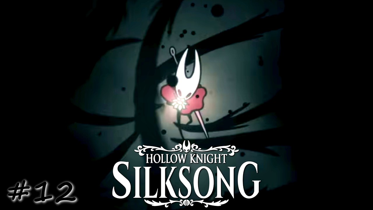 Пробиваемся сквозь пустоту бездны - #12 - Продолжение игры Hollow Knight: Silksong