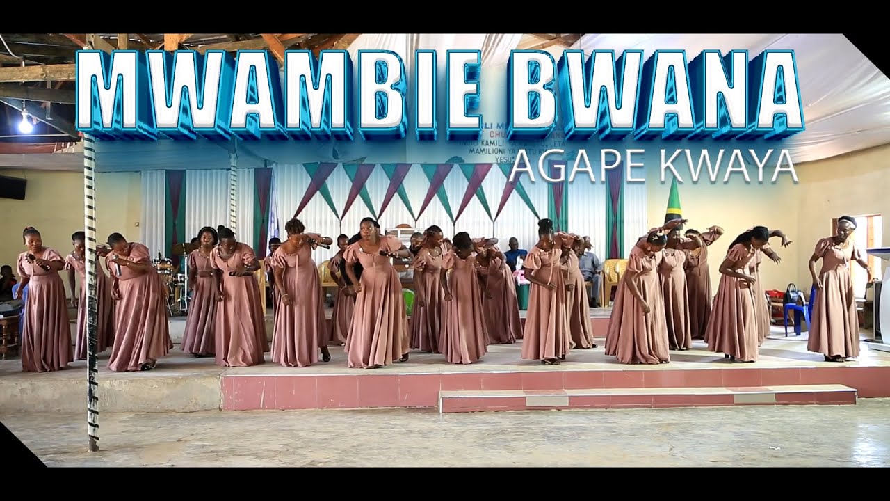 AGAPE KWAYA -MWAMBIE BWANA VIDEO HD