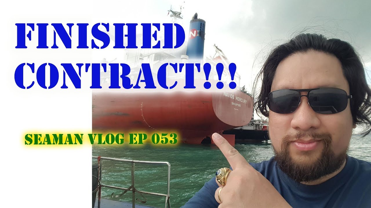 Finished Contract!!!  Happiest Day in a Seaman's Life | Seaman Vlog 053