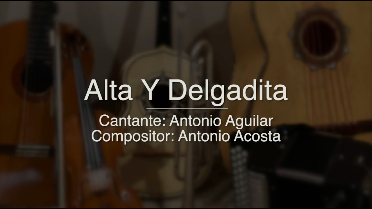 Alta y Delgadita - Puro Mariachi Karaoke - Antonio Aguilar