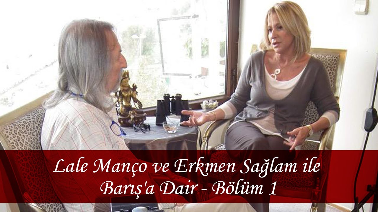 Lale Manço ve Erkmen Sağlam ile Barış'a Dair - Bölüm 1
