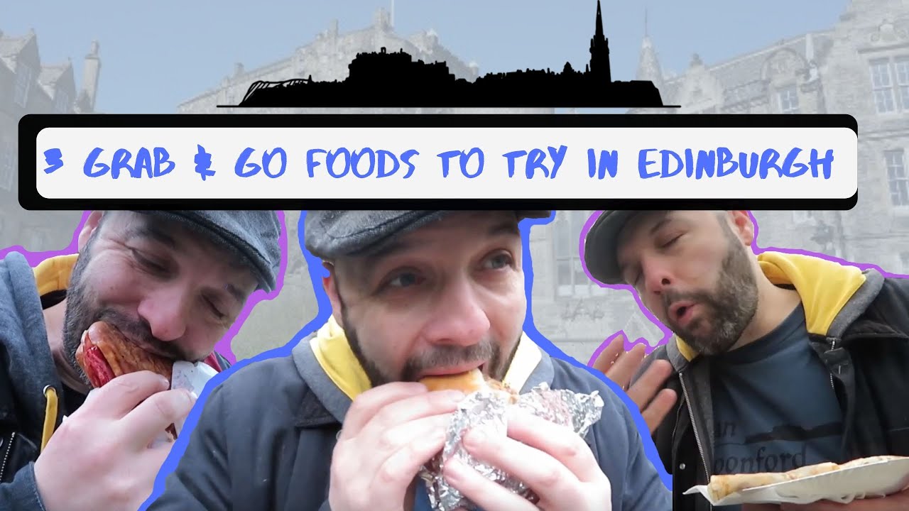 3 Grab and Go food to try in Edinburgh | Scotland