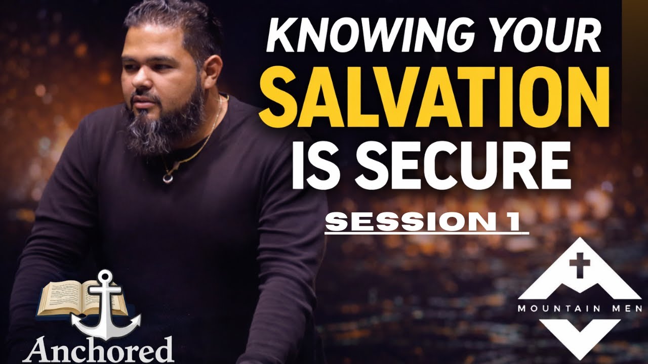 Anchored – Living with Assurance in Christ Week 1 – The Foundation of Assurance