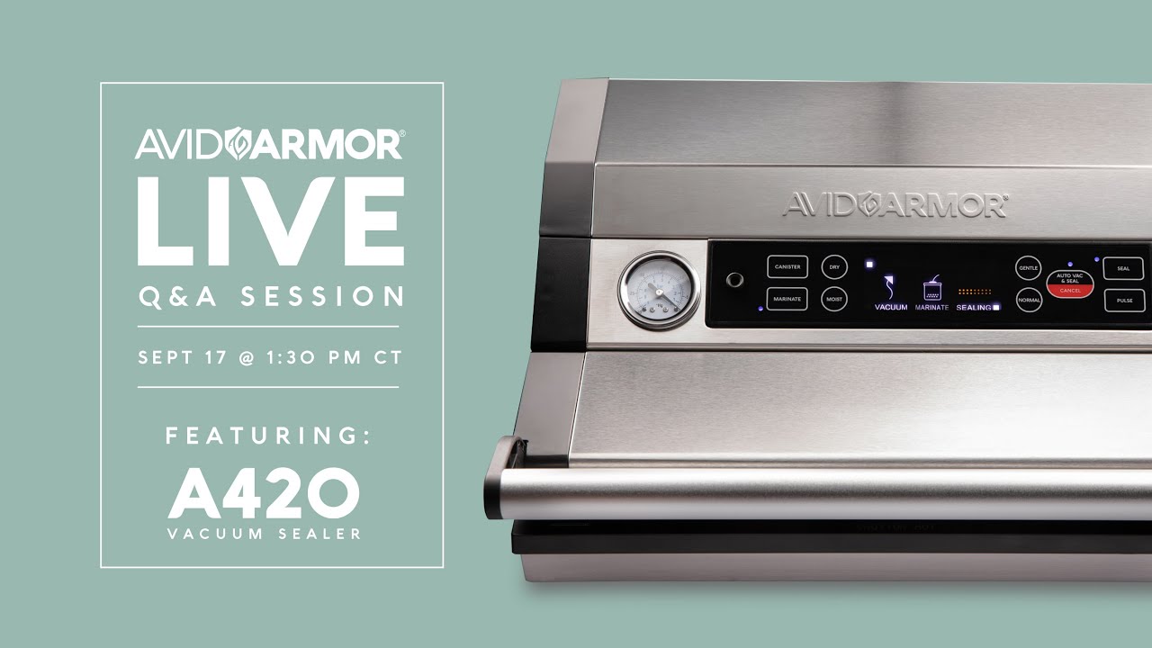 A420 Suction Vacuum Sealer Live Q&A | Avid Armor