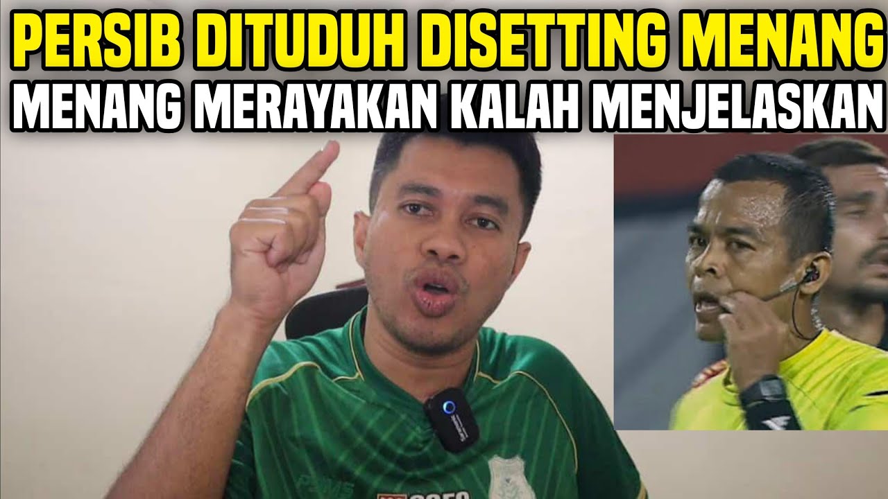 KURANG AJAR PERSIB DITUDUH DISETTING MENANG‼️MENANG KARENA DIBANTU PAPA‼️KALAH MENJELASKAN