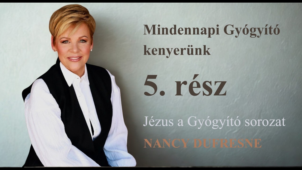 #5 Mindennapi gyógyító kenyerünk | Jézus a Gyógyító sorozat