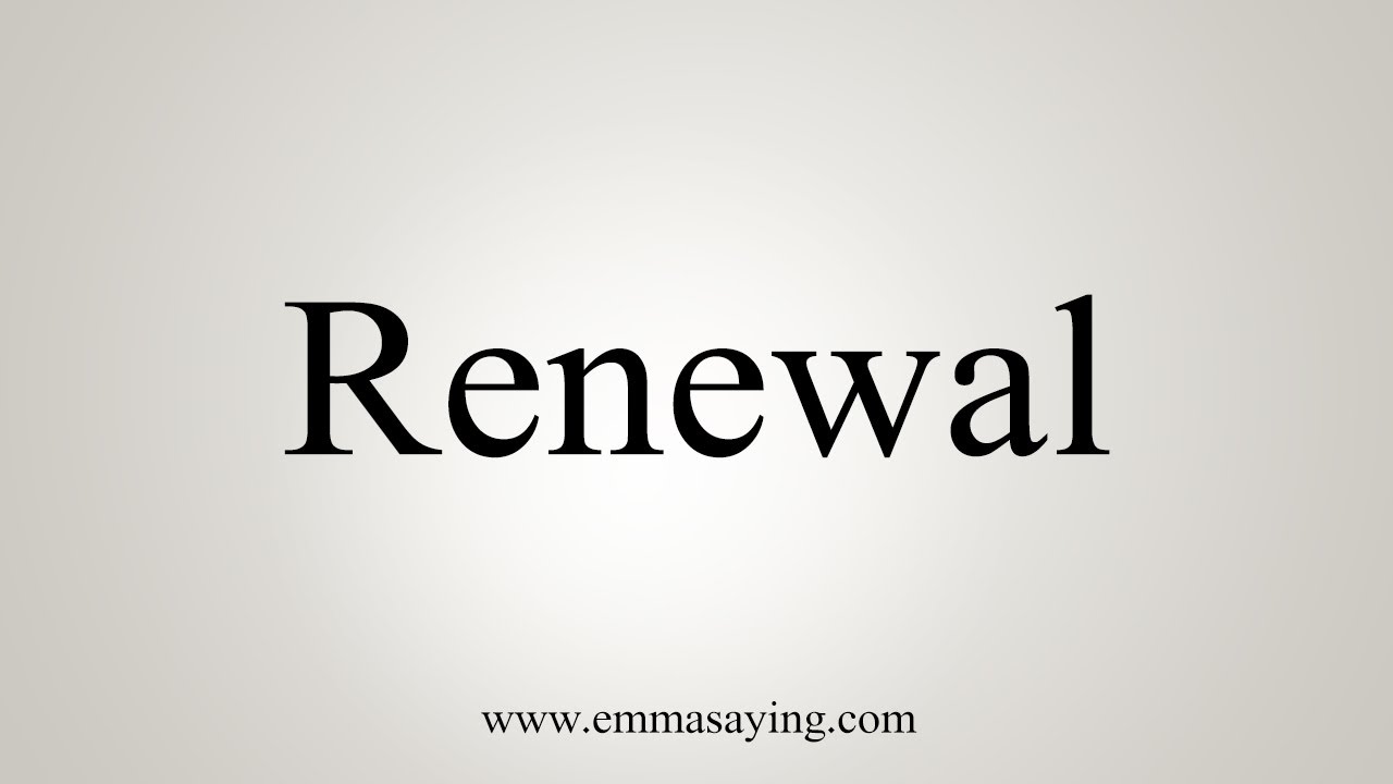 How To Say Renewal