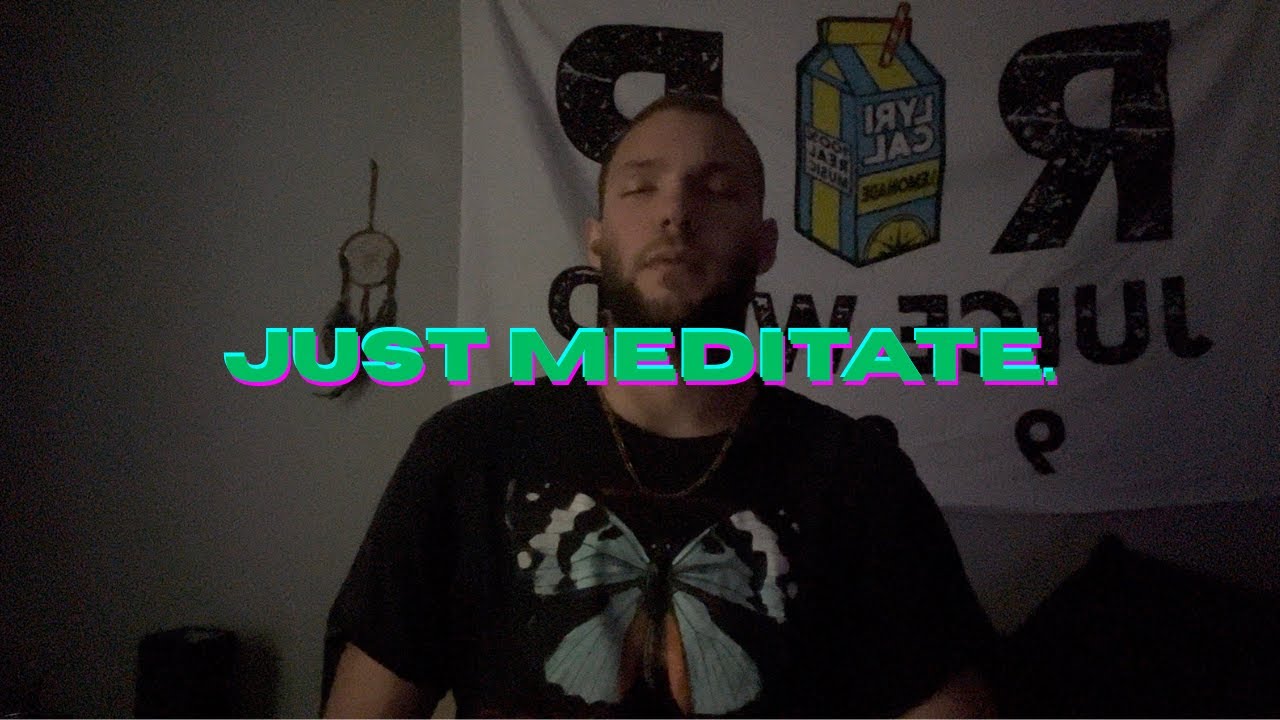 Just Meditate...