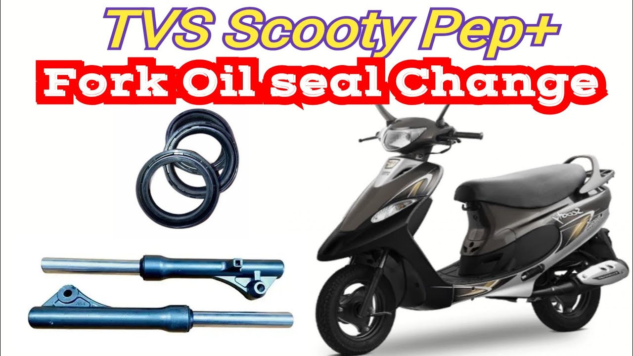 TVS Scooty Pep+ Front Fork Oil seal Change 