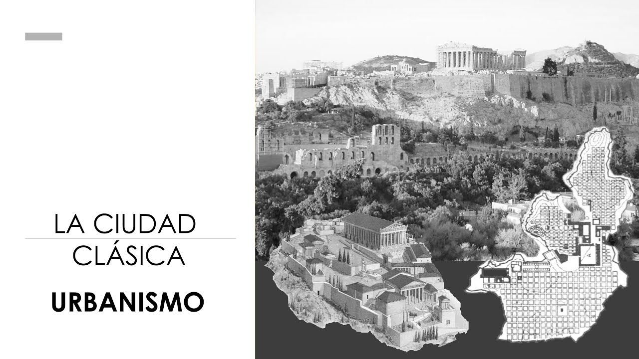 LA CIUDAD CLÁSICA: GRECIA Y ROMA