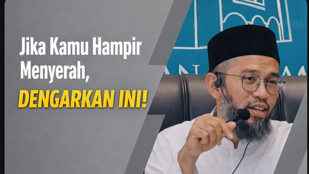 JIKA KAMU HAMPIR MENYERAH, DENGARKAN INI| USTADZ MUHAMMAD NUZUL DZIKRI
