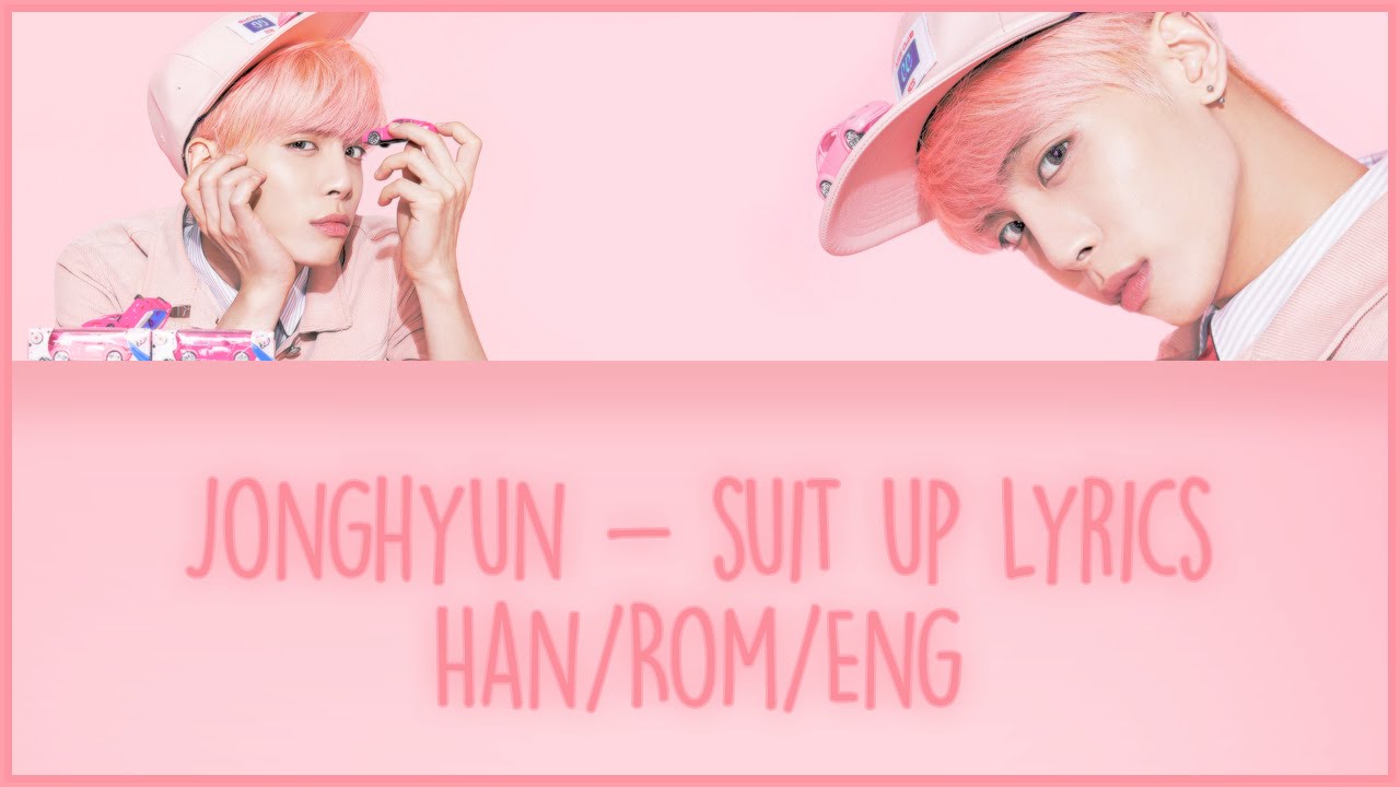 Jonghyun - Suit Up Lyrics [Han/Rom/Eng]