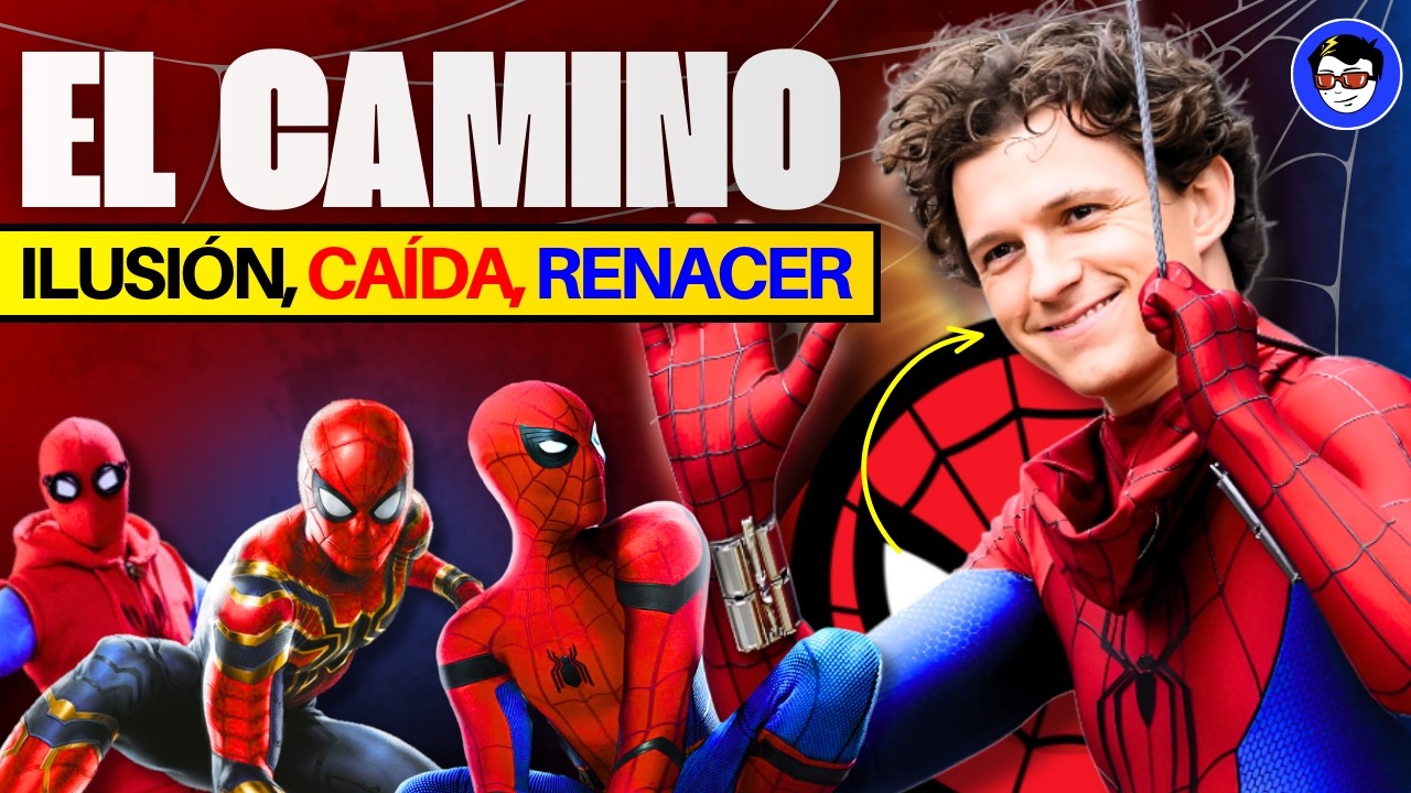 La Caída y RENACER del Spider-Man de Tom Holland | El Camino