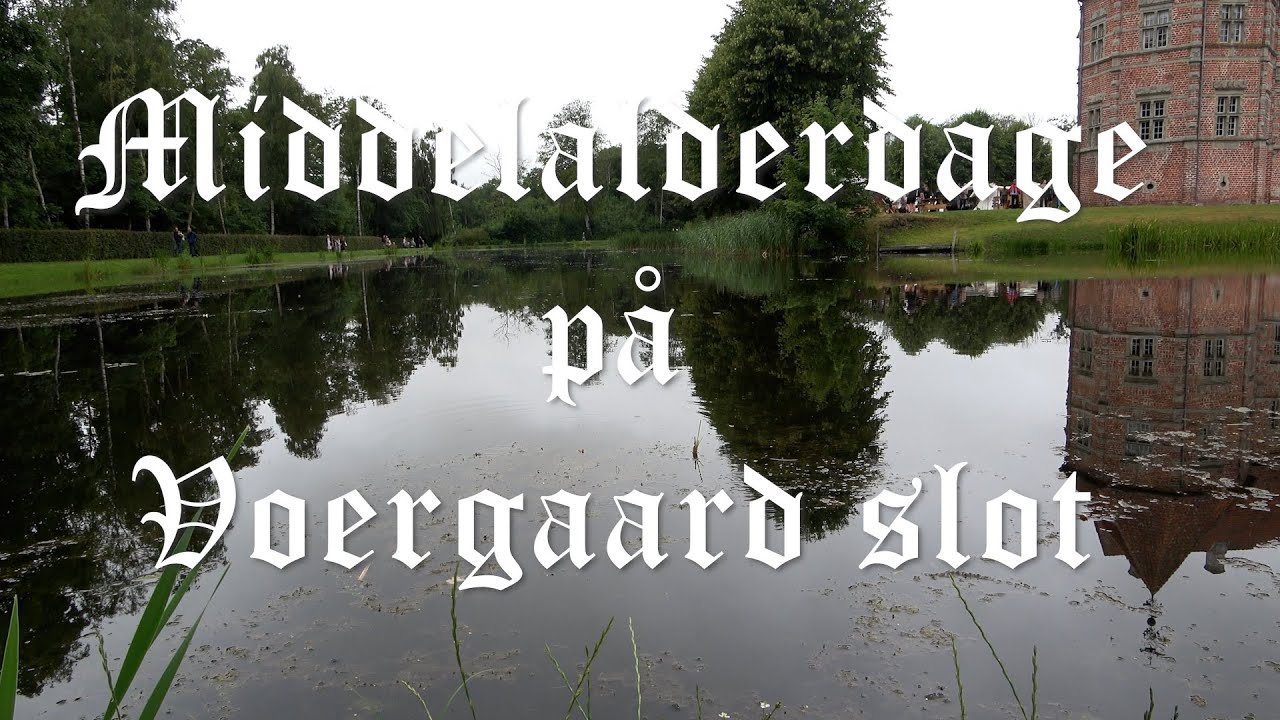 Middelalderdage på Voergaard slot del 2 - en totaloplevelse