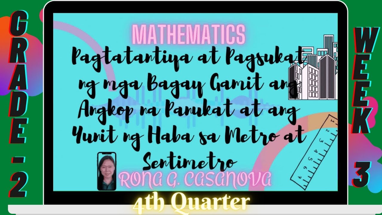 MATH 2 week 3-4th Qtr Pagtantiya at Pagsukat ng mga Bagay Gamit ang sentimetro at metro