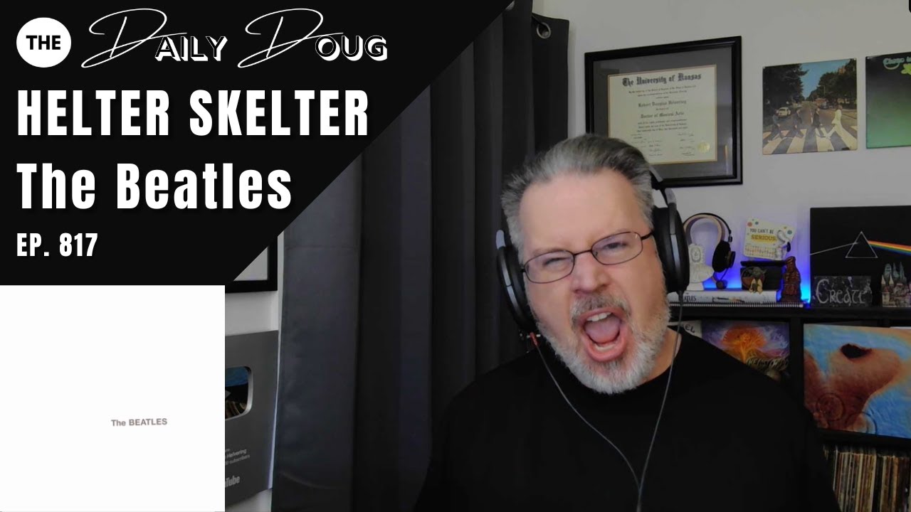 Classical Composer Reacts to THE BEATLES: HELTER SKELTER | The Daily Doug (Episode 817)