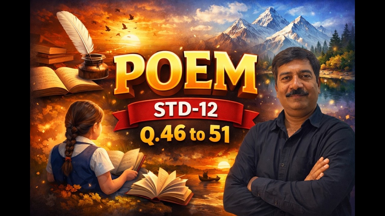 English Grammar/STD 12/GSEB Guj Med/ Poem /English(SL) Q 46 to 51