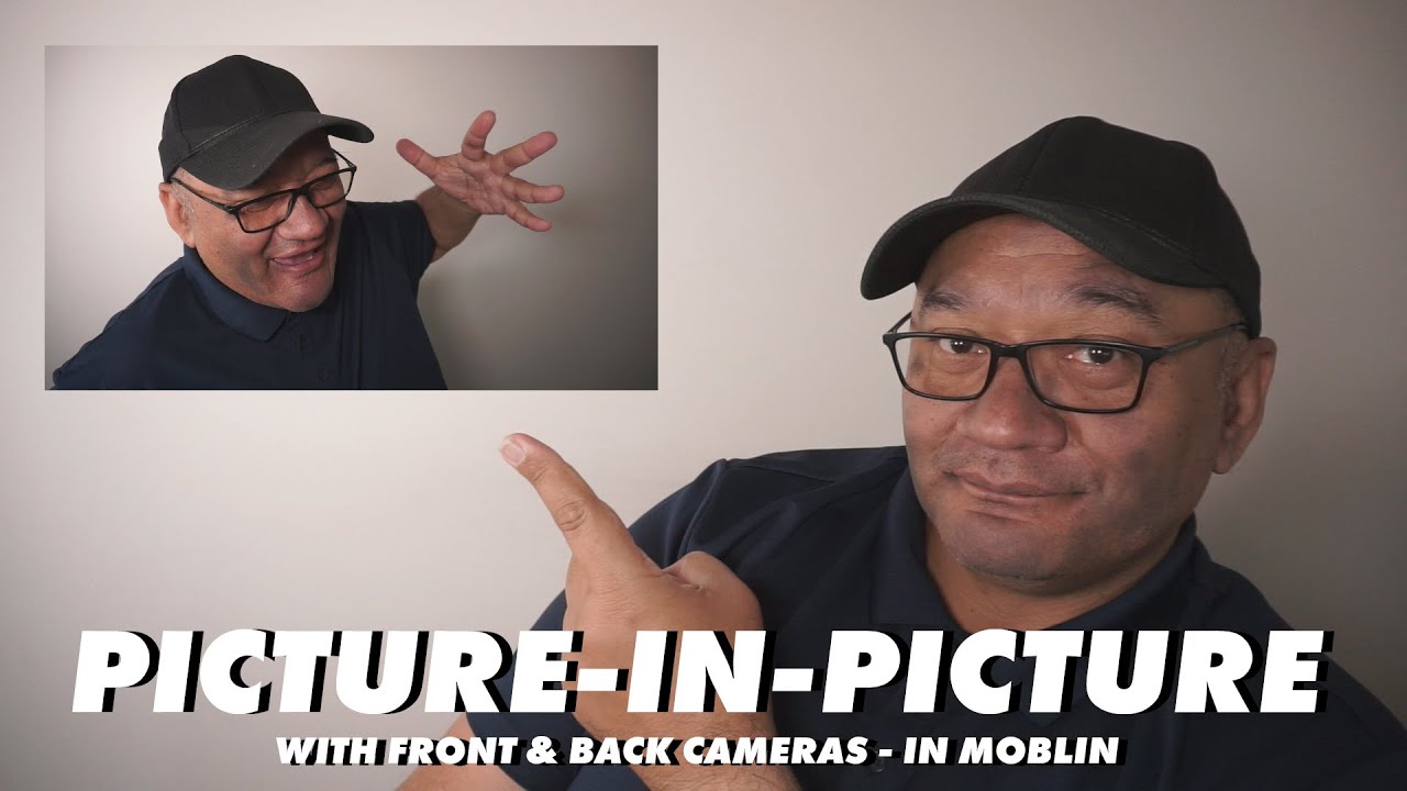 MOBLIN: Picture-in-Picture with Front & Back Cameras (Multi-cam)