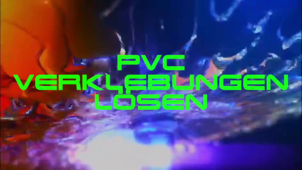 L&ouml;sen von PVC Verklebungen